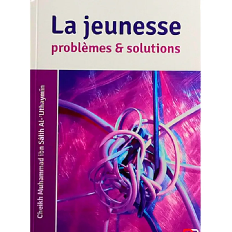 La jeunesse : problèmes et solutions