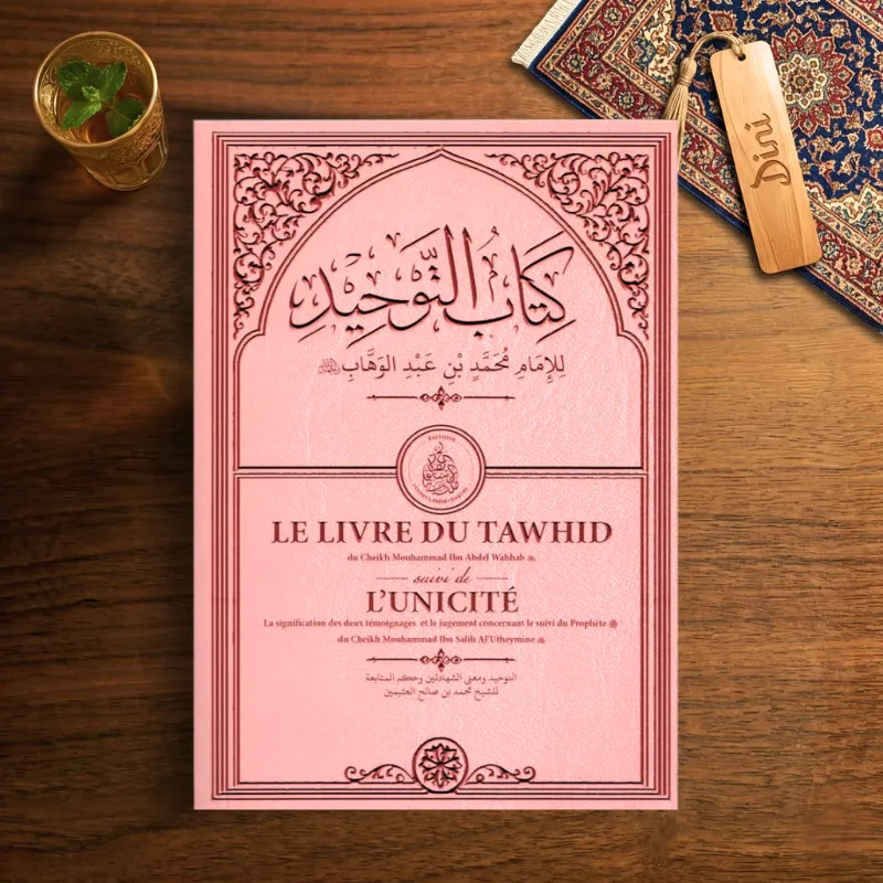Le Livre du Tawhid Suivi de L'Unicité (Rose) - Mohammed Ibn Abd Al Wahhab - Al-Uthaymin - Rose